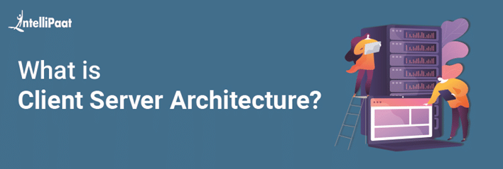 What is Client-Server Architecture?